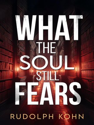cover image of What the Soul Still Fears